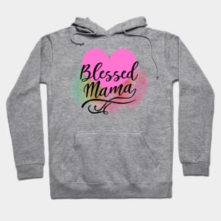 Blessed Mama - mothers day Hoodie